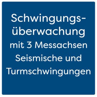 Schwingungsüberwachung mit 3 Messachsen Seismische und Turmschwingungen