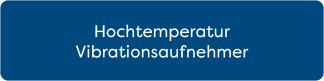 Hochtemperatur Vibrationsaufnehmer