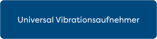 Universal Vibrationsaufnehmer