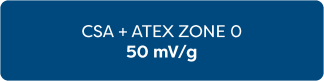 Industrieaufnehmer für Ex-Schutz CSA + ATEX ZONE 0 - 50mV/g